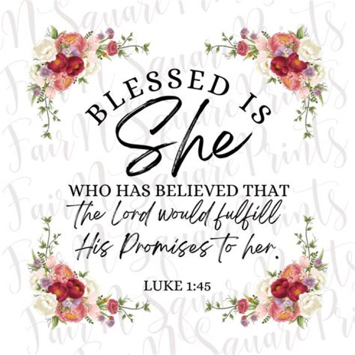 Blessed Is She Who Has Believed What Is A Virtuous Woman And How Can
